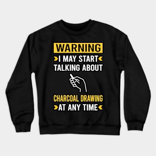 Warning Charcoal Drawing Crewneck Sweatshirt